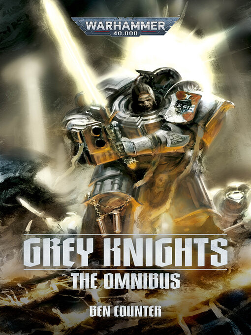 Title details for Grey Knights: The Omnibus by Ben Counter - Available